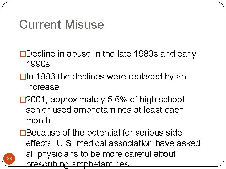 Current Misuse �Decline in abuse in the late 1980 s and early 36 1990