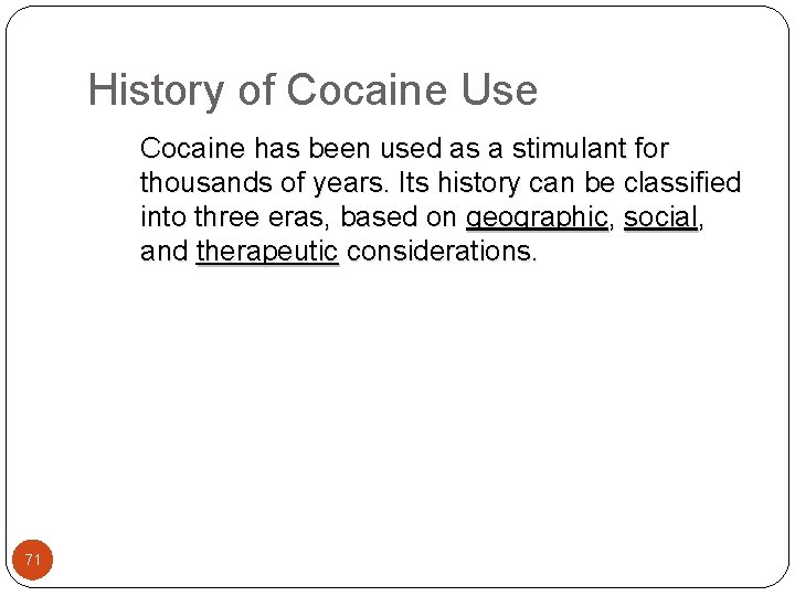 History of Cocaine Use Cocaine has been used as a stimulant for thousands of