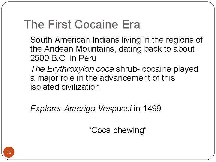 The First Cocaine Era South American Indians living in the regions of the Andean