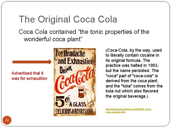 The Original Coca Cola contained “the tonic properties of the wonderful coca plant” Advertised