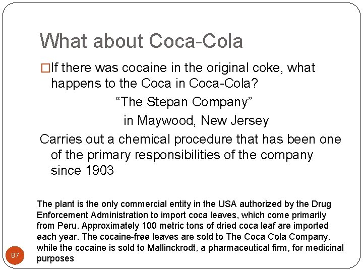 What about Coca-Cola �If there was cocaine in the original coke, what happens to