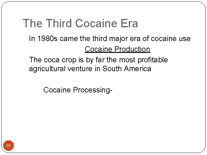 The Third Cocaine Era In 1980 s came third major era of cocaine use