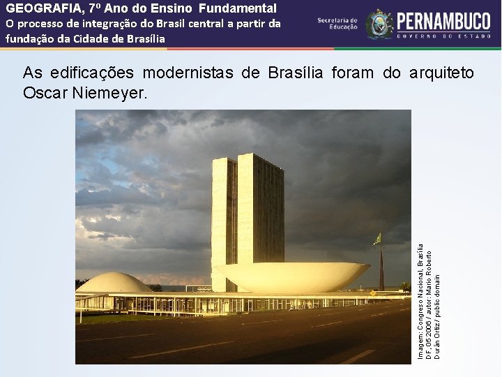 GEOGRAFIA, 7º Ano do Ensino Fundamental O processo de integração do Brasil central a