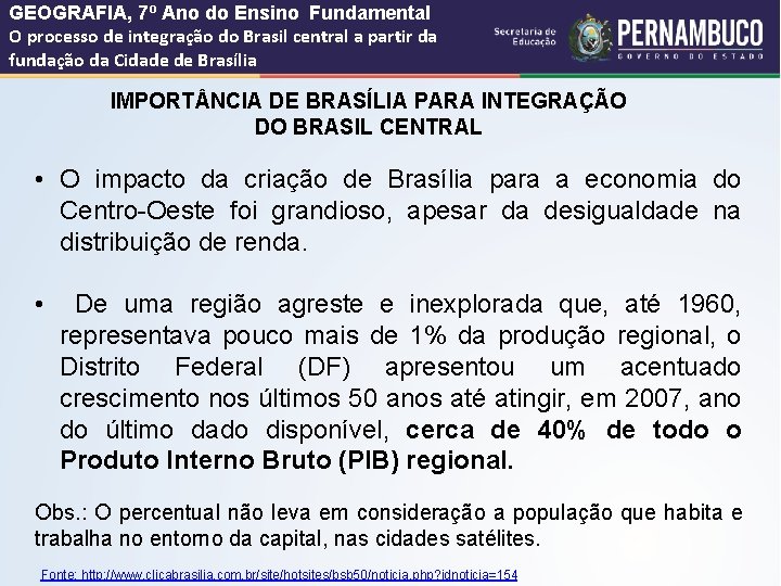 GEOGRAFIA, 7º Ano do Ensino Fundamental O processo de integração do Brasil central a