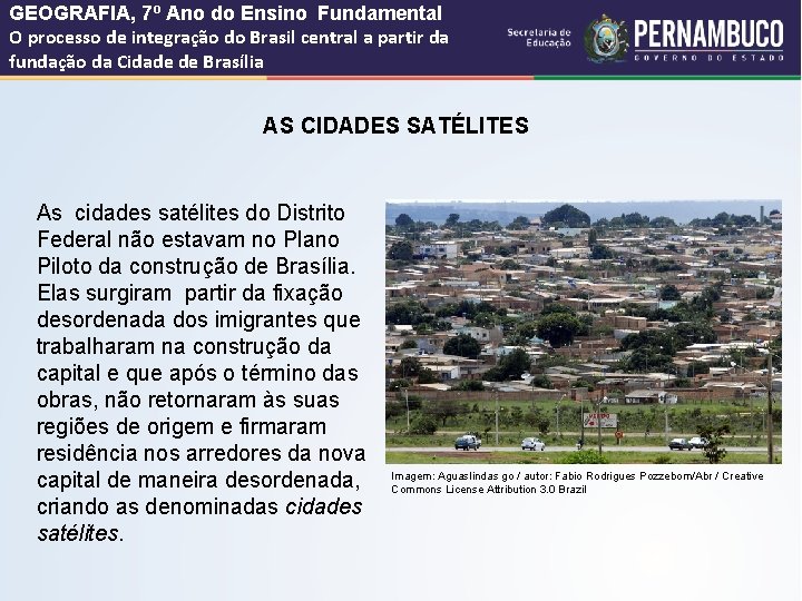 GEOGRAFIA, 7º Ano do Ensino Fundamental O processo de integração do Brasil central a
