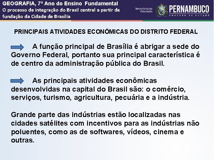 GEOGRAFIA, 7º Ano do Ensino Fundamental O processo de integração do Brasil central a