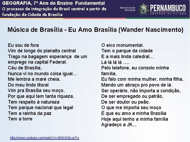 GEOGRAFIA, 7º Ano do Ensino Fundamental O processo de integração do Brasil central a