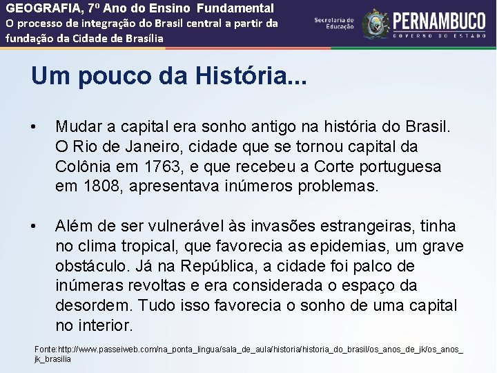 GEOGRAFIA, 7º Ano do Ensino Fundamental O processo de integração do Brasil central a