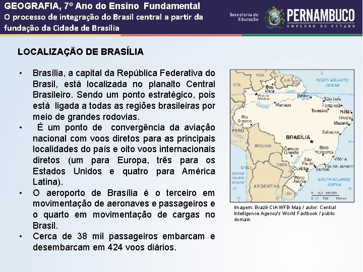 GEOGRAFIA, 7º Ano do Ensino Fundamental O processo de integração do Brasil central a