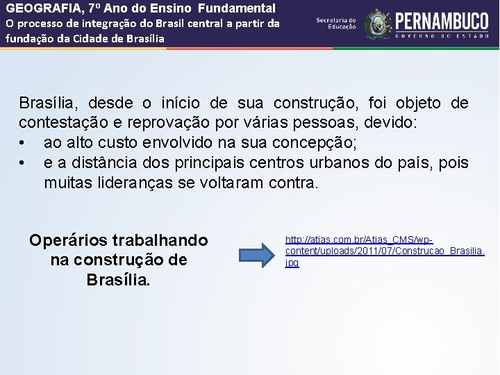 GEOGRAFIA, 7º Ano do Ensino Fundamental O processo de integração do Brasil central a