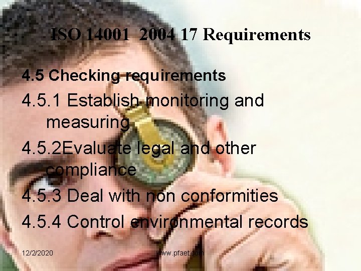 ISO 14001 2004 17 Requirements 4. 5 Checking requirements 4. 5. 1 Establish monitoring