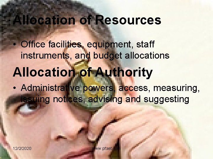 Allocation of Resources • Office facilities, equipment, staff instruments, and budget allocations Allocation of