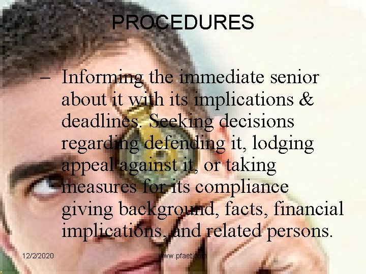 PROCEDURES – Informing the immediate senior about it with its implications & deadlines. Seeking