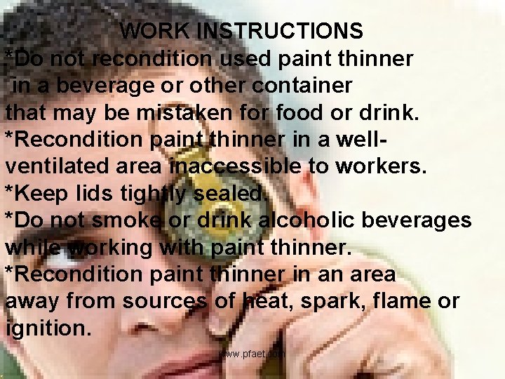 WORK INSTRUCTIONS *Do not recondition used paint thinner in a beverage or other container