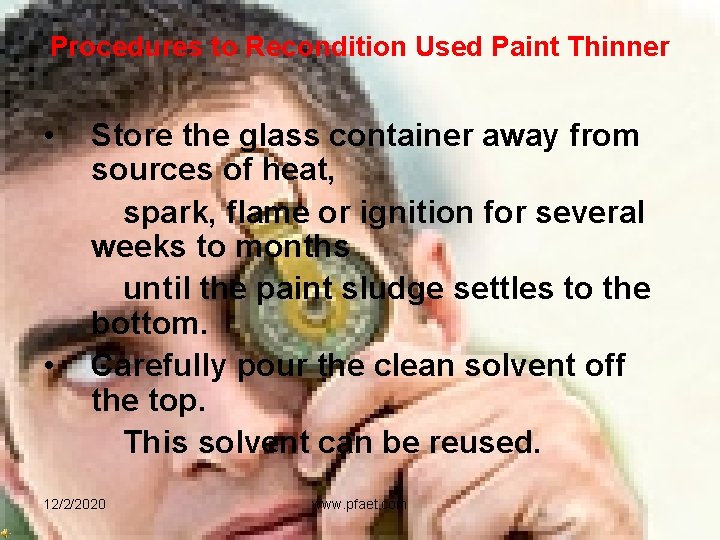 Procedures to Recondition Used Paint Thinner • Store the glass container away from sources