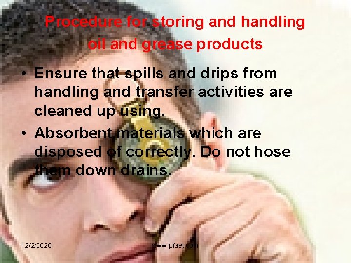 Procedure for storing and handling oil and grease products • Ensure that spills and