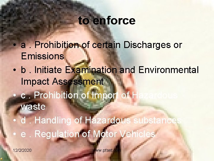to enforce • a. Prohibition of certain Discharges or Emissions • b. Initiate Examination