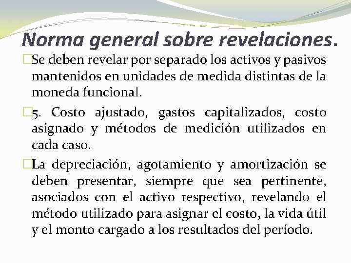 Norma general sobre revelaciones. �Se deben revelar por separado los activos y pasivos mantenidos