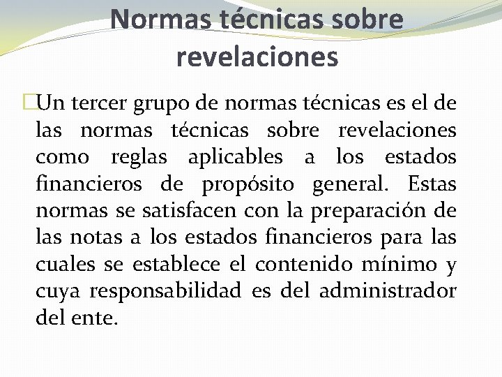 Normas técnicas sobre revelaciones �Un tercer grupo de normas técnicas es el de las