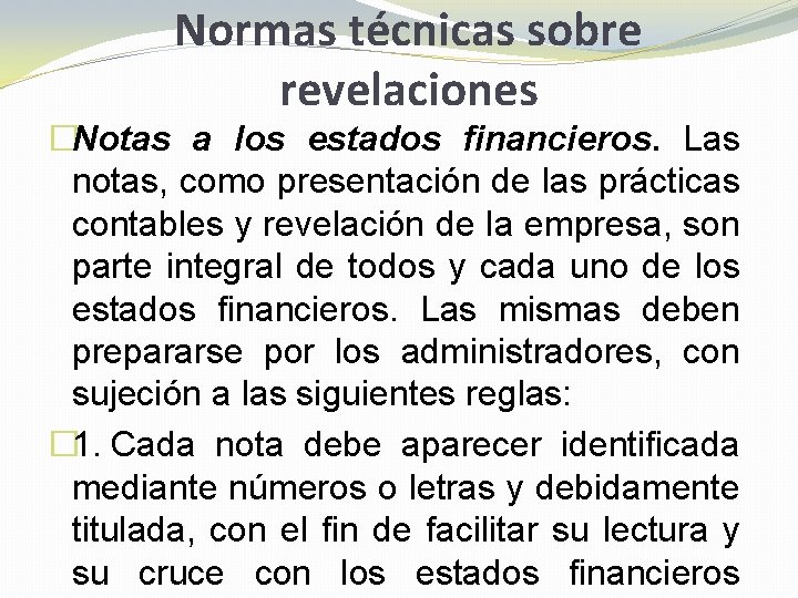 Normas técnicas sobre revelaciones �Notas a los estados financieros. Las notas, como presentación de