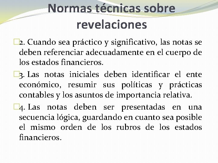Normas técnicas sobre revelaciones � 2. Cuando sea práctico y significativo, las notas se