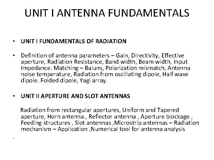 UNIT I ANTENNA FUNDAMENTALS • UNIT I FUNDAMENTALS OF RADIATION • Definition of antenna