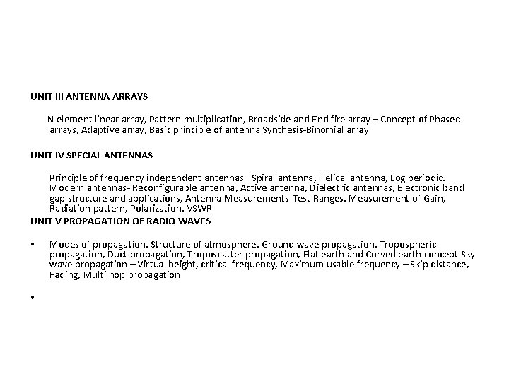 UNIT III ANTENNA ARRAYS N element linear array, Pattern multiplication, Broadside and End fire