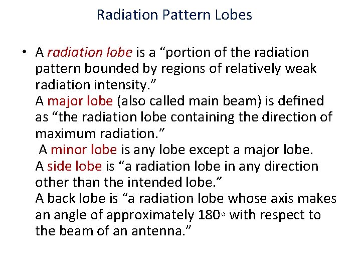 Radiation Pattern Lobes • A radiation lobe is a “portion of the radiation pattern