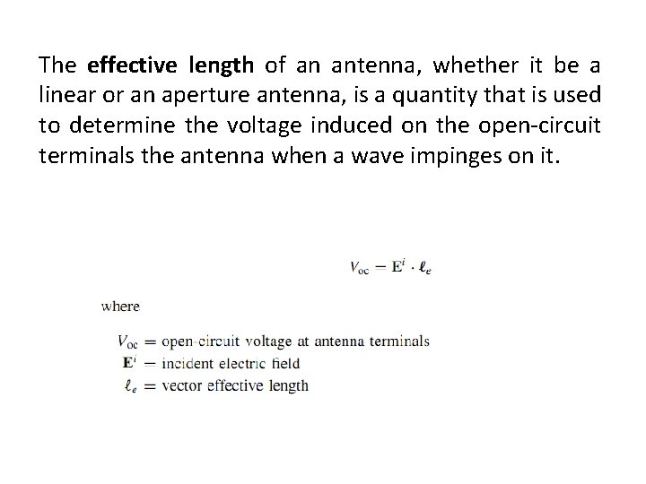 The effective length of an antenna, whether it be a linear or an aperture
