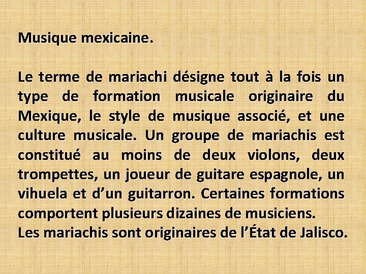 Musique mexicaine. Le terme de mariachi désigne tout à la fois un type de