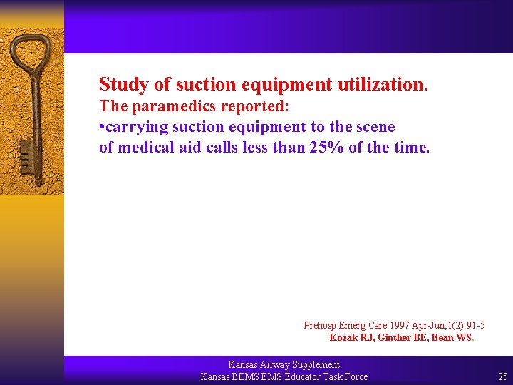 Study of suction equipment utilization. The paramedics reported: • carrying suction equipment to the
