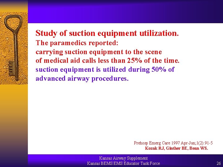 Study of suction equipment utilization. The paramedics reported: carrying suction equipment to the scene