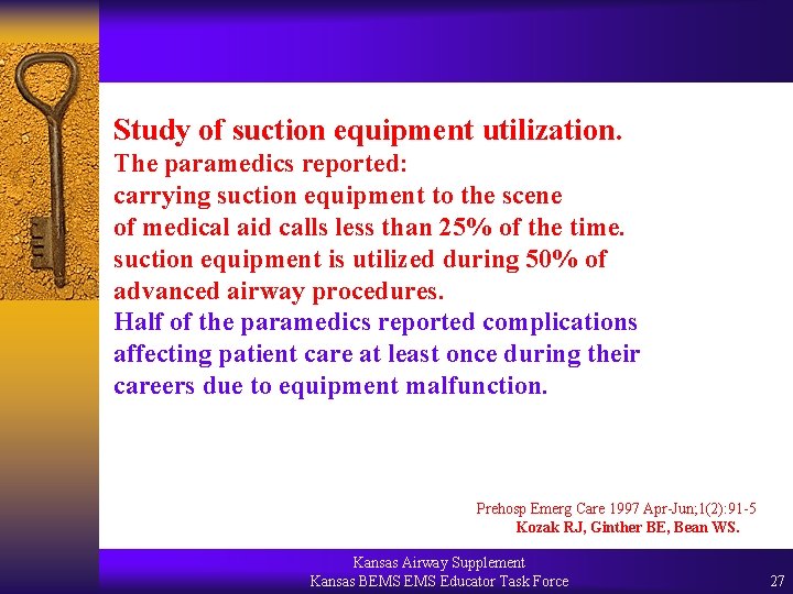 Study of suction equipment utilization. The paramedics reported: carrying suction equipment to the scene