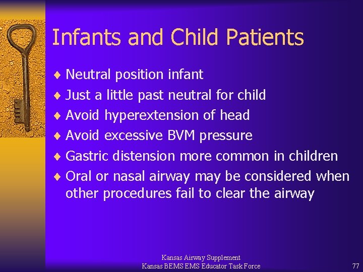 Infants and Child Patients ¨ Neutral position infant ¨ Just a little past neutral