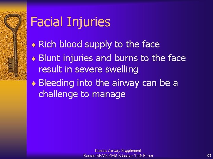 Facial Injuries ¨ Rich blood supply to the face ¨ Blunt injuries and burns