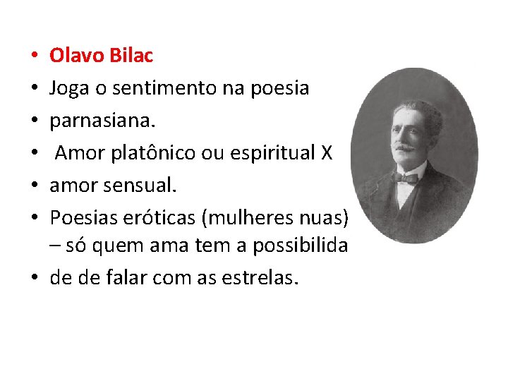 Olavo Bilac Joga o sentimento na poesia parnasiana. Amor platônico ou espiritual X amor