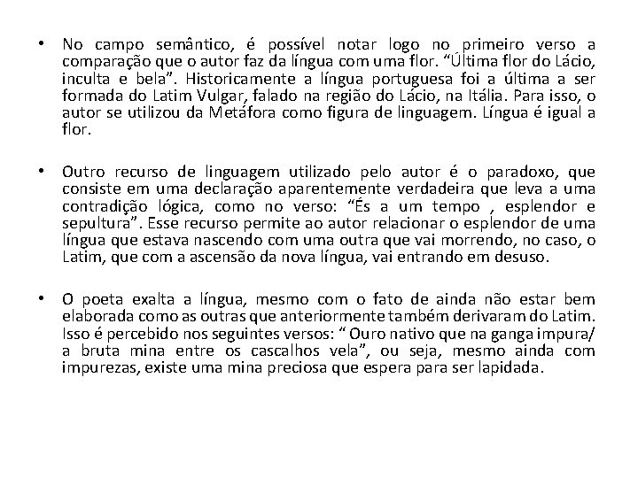  • No campo semântico, é possível notar logo no primeiro verso a comparação