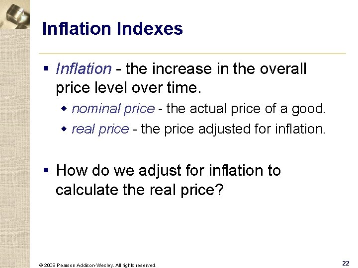 Inflation Indexes § Inflation - the increase in the overall price level over time.