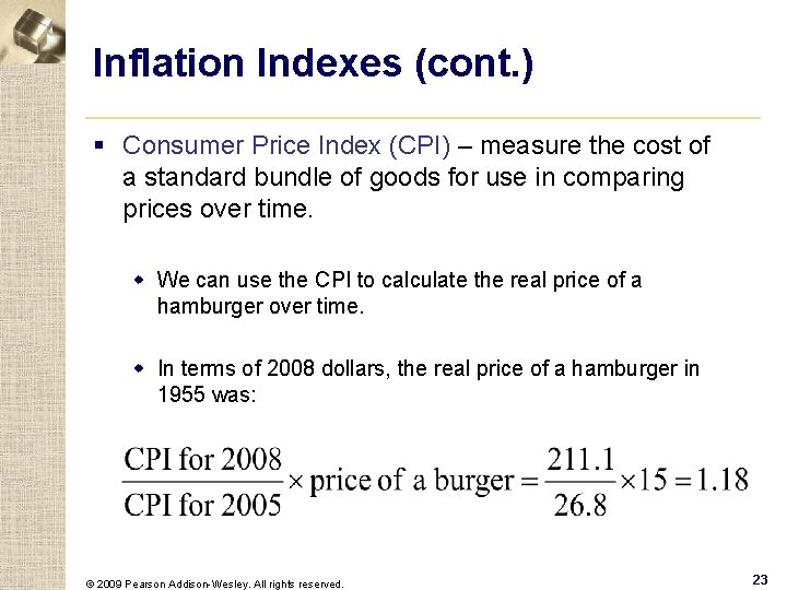 Inflation Indexes (cont. ) § Consumer Price Index (CPI) – measure the cost of
