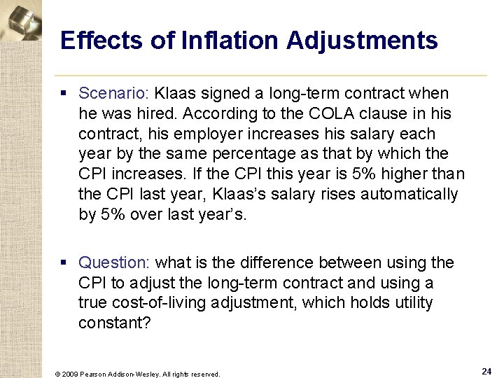 Effects of Inflation Adjustments § Scenario: Klaas signed a long-term contract when he was