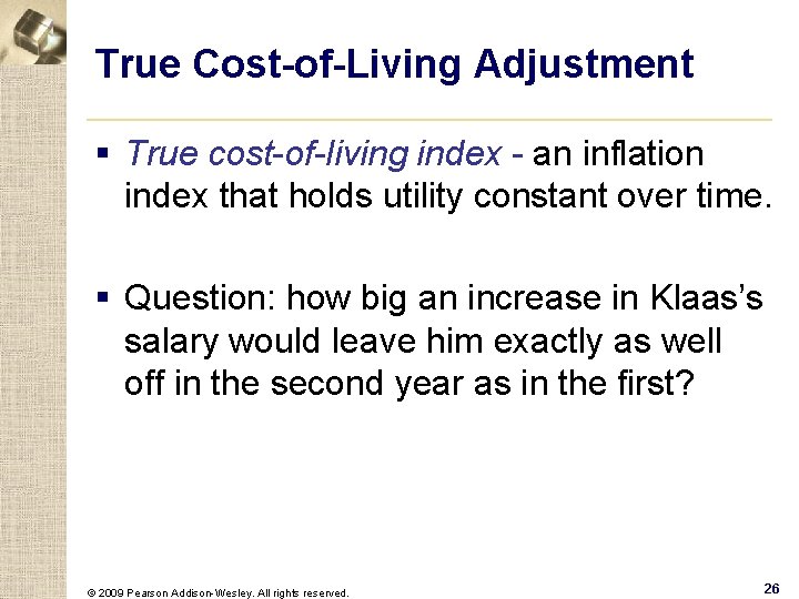 True Cost-of-Living Adjustment § True cost-of-living index - an inflation index that holds utility
