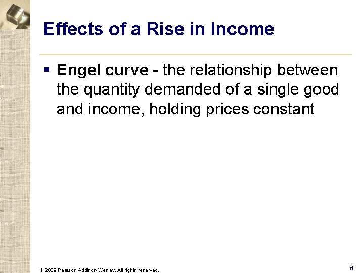 Effects of a Rise in Income § Engel curve - the relationship between the