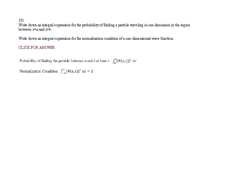 10) Write down an integral expression for the probability of finding a particle traveling