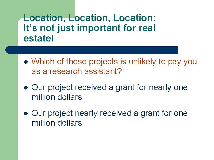 Location, Location: It’s not just important for real estate! l Which of these projects