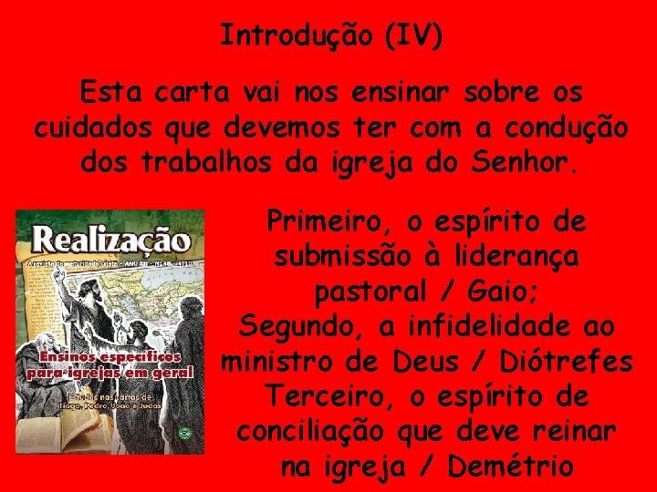 Introdução (IV) Esta carta vai nos ensinar sobre os cuidados que devemos ter com Introdução (IV) Esta carta vai nos ensinar sobre os cuidados que devemos ter com