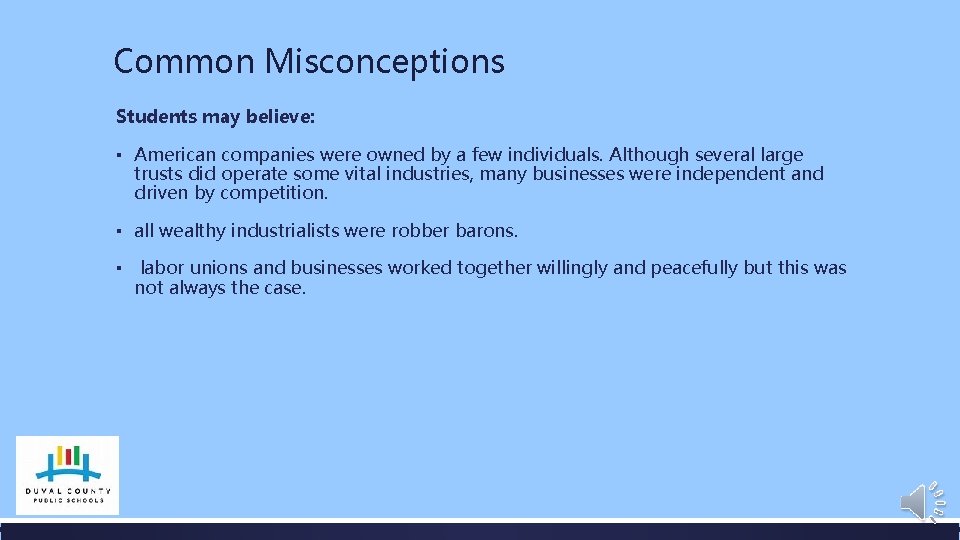Common Misconceptions Students may believe: ▪ American companies were owned by a few individuals.