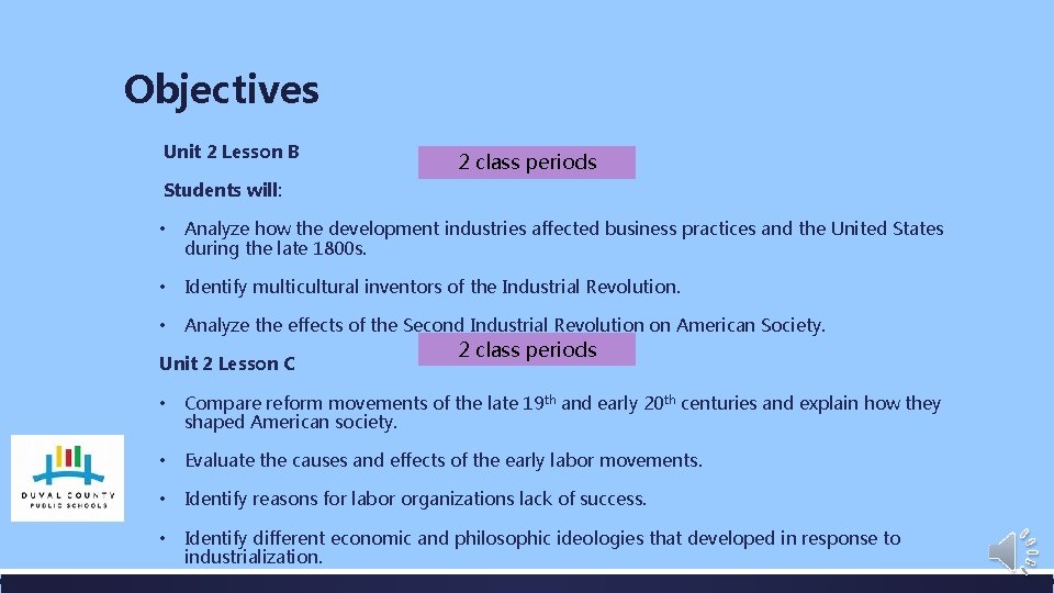 Objectives Unit 2 Lesson B 2 class periods Students will: • Analyze how the