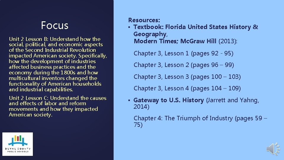 Focus Unit 2 Lesson B: Understand how the social, political, and economic aspects of