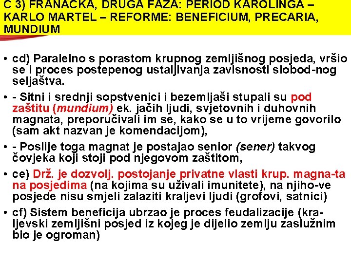 C 3) FRANAČKA, DRUGA FAZA: PERIOD KAROLINGA – KARLO MARTEL – REFORME: BENEFICIUM, PRECARIA,