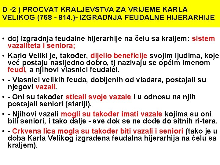 D 2 ) PROCVAT KRALJEVSTVA ZA VRIJEME KARLA VELIKOG (768 814. ) IZGRADNJA FEUDALNE